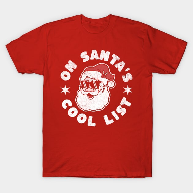 On Santa's Cool List Santa Claus Funny Ugly Christmas T-Shirt by OrangeMonkeyArt